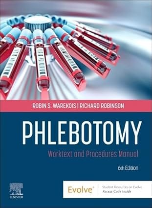 Phlebotomy: Worktext and Procedures Manual 6th Editiion  2024 By Warekois