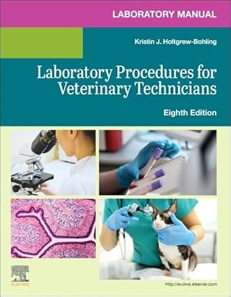 Laboratory Manual for Laboratory Procedures for Veterinary Technicians 8th Editiion  2024 By Elsevier