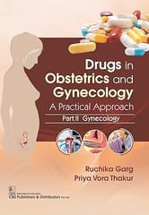 Drugs in Obstetrics and Gynecology A Practical Approach Part II Gynecology 2024 By Ruchika Garg