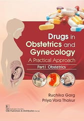 Drugs in Obstetrics and Gynecology A Practical Approach Part I Obstetrics 2024 By Ruchika Garg