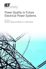 Power Quality In Future Electrical Power Systems    2017 By Zobaa A F