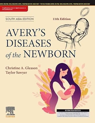 Avery’s Diseases of the Newborn 11th South Asia Edition 2024 By Christine A Gleason