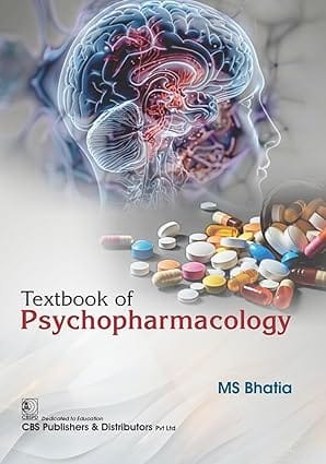 Textbook of Psychopharmacology 1st Edition 2025 By MS Bhatia