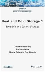 Heat And Cold Storage Volume 1 Sensible And Latent Storage 2024 By Odru P