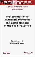 Implementation Of Enzymatic Processes And Lactic Bacteria In The Food Industries 2024 By Ghoul M