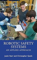 Robotic Safety Systems An Applied Approach 2025 By Starr J