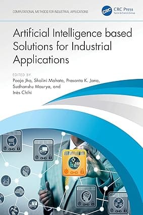 Artificial Intelligence Based Solutions For Industrial Applications 2025 By Jha P