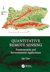 Quantitative Remote Sensing Fundamentals And Environmental Applications 2025 By Gao J