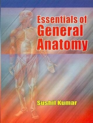 Essentials Of General Anatomy 2000 By Sushil K.