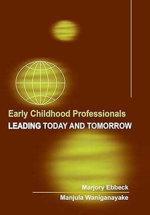 Early Childhood Professionals Leading Today And Tomorrow 2003 By Ebbeck M