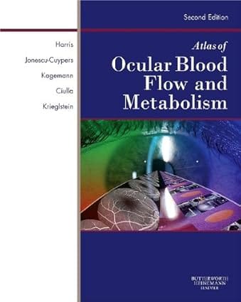 Atlas Of Ocular Blood Flow 2nd Edition 2010 By Harris B