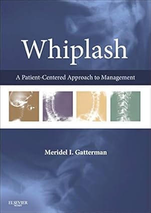 Whiplash A Patient Centered Approach To Management 2012 By Gatterman