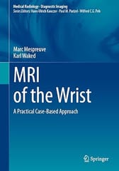 Mri Of The Wrist A Practical Case Based Approach 2024 By Mespreuve M