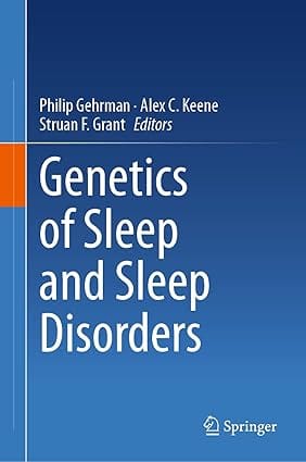 Genetics Of Sleep And Sleep Disorders 2024 By Gehman P