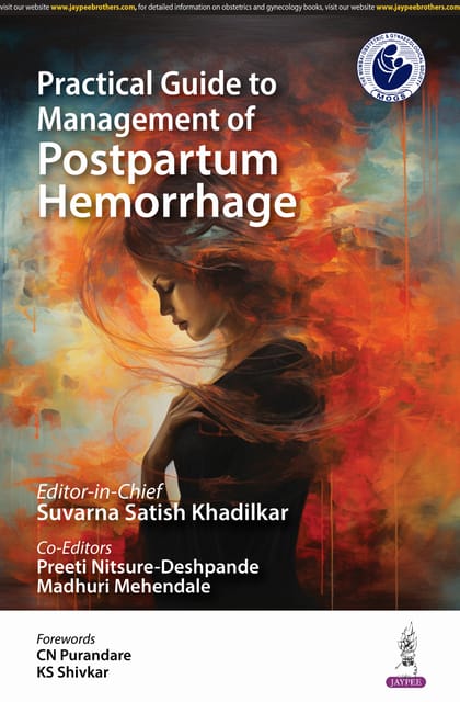 Practical Guide to Management of Postpartum Hemorrhage 1st Edition 2025 By Suvarna Satish Khadilkar