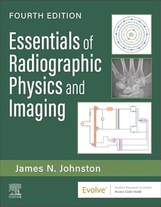 Essentials of Radiographic Physics and Imaging 4th Edition 2024 By James Johnston