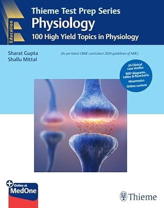 Thieme Test Prep Series Physiology 100 High Yield Topics in Physiology 1st Edition 2024 By Sharat Gupta