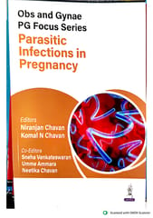 Obs And Gynae Pg Focus Series Parasitic Infections In Pregnancy 1st Edition 2025 By Niranjan Chavan