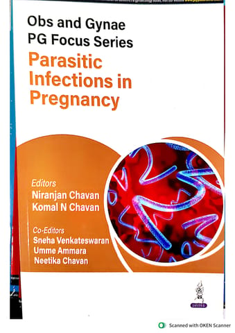 Obs And Gynae Pg Focus Series Parasitic Infections In Pregnancy 1st Edition 2025 By Niranjan Chavan