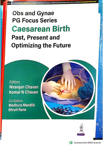 Obs And Gynae Pg Focus Series Caesarean Birth Past, Present And Optimizing The Future 1st Edition 2025 By Niranjan Chavan