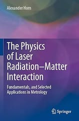 The Physics Of Laser Radiation Matter Interaction Fundamentals And Selected Applications In Metrology 2022 By Hom A