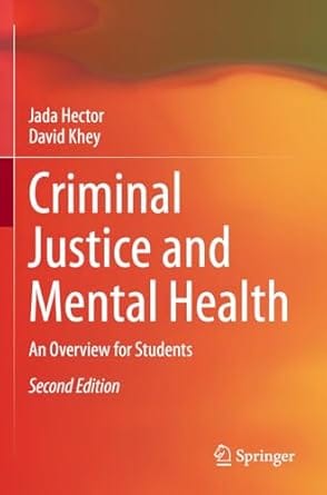 Criminal Justice And Mental Health An Overview For Students 2nd Edition 2022 By Hector J