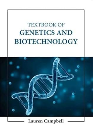 Textbook Of Genetics And Biotechnology 2023 By Campbell L