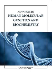 Advances In Human Molecular Genetics And Biochemistry 2023 By Perry O