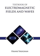 Textbook Of Electromagnetic Fields And Waves 2023 By Vaughan F