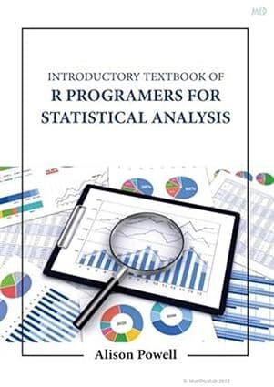 Introductory Textbook Of R Programers For Statistical Analysis 2023 By Powell A