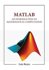 Matlab An Introduction Mathematical Computation 2023 By Reyes L