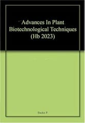 Advances In Plant Biotechnological Techniques 2023 By Backx P