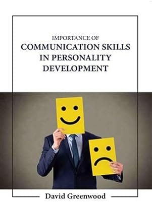 Importance Of Communication Skills In Personality Development 2023 By Greenwood D