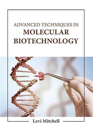 Advanced Techniques In Molecular Biotechnology 2023 By Mitchell L