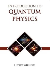 Introduction To Quantum Physics 2023 By Wilhelm H