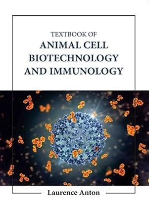 Textbook Of Animal Cell Biotechnology And Immunology 2023 By Anton L