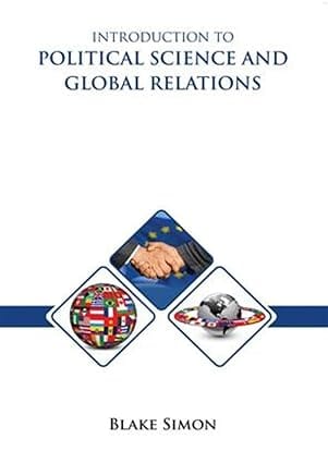 Introduction To Political Science And Global Relations 2023 By Simon B