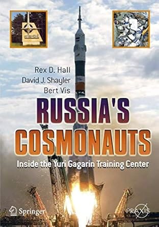 Russia'S Cosmonauts Inside The Yuri Gagarin Training Center 2005 By Hall R D