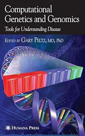 Computational Genetics And Genomics Tools For Understanding Disease 2005 By Peltz G