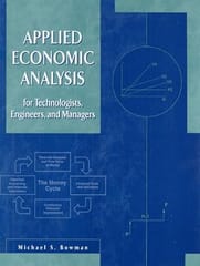 Applied Economic Analysis For Technologists, Engineers, And Managers 1998 By Bowman M S