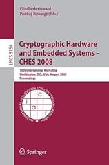 Cryptographic Hardware And Embedded Systems � Ches 2008 2008 2008 By Oswald E