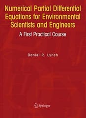 Numerical Partial Differential Equations For Environmental Scientists And Engineers A First Practical Course 2005 By Lynch D R