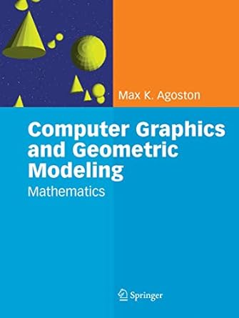 Computer Graphics And Geometric Modeling Mathematics 2005 By Agoston M K