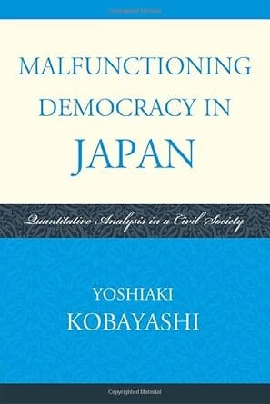 Malfunctioning Democracy In Japan Quantitative Analysis In A Civil Society 2011 By Misc