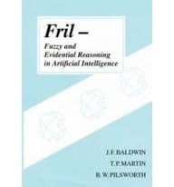 Fril Fuzzy And Evidential Reasoning In Artificial Intelligence 1995 By Baldwin J F