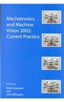 Mechatronics And Machine Vision 2002 Current Practice 2002 By Bradbeer R