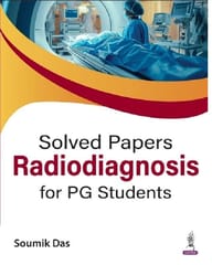 Solved Papers Radiodiagnosis For Pg Students 1st Edition 2025 By Soumik Das