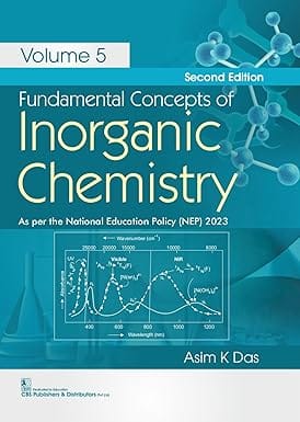 Fundamental Concepts of Inorganic Chemistry Volume 5, 2nd Edition 2025 By Asim K Das