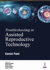 Troubleshooting In Assisted Reproductive Technology 1st Edition 2025 By Kamini Patel