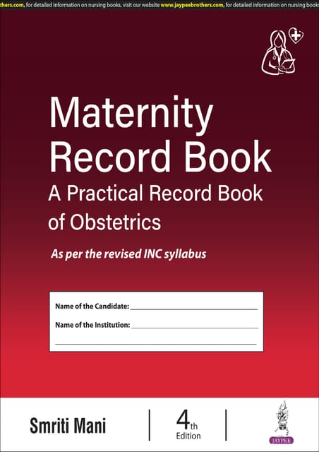 Maternity Record Book A Practical Record Book Of Obstetrics 4th Edition 2025 By Smriti Mani